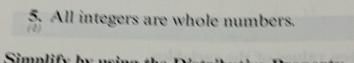 All integers are whole numbers. 
Simnli