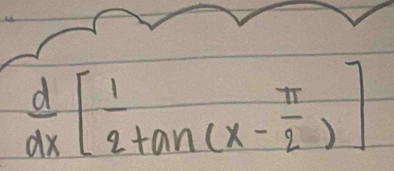  d/dx [frac 12tan (x- π /2 )]