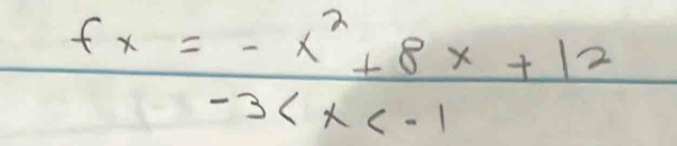 fx=frac -x^2+8x+12-3