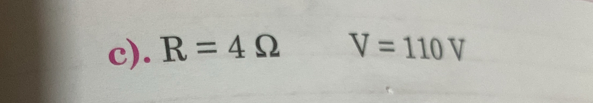 R=4Omega
V=110V