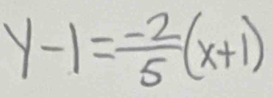 y-1= (-2)/5 (x+1)