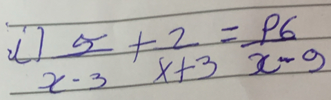  5/x-3 + 2/x+3 = p6/x-9 