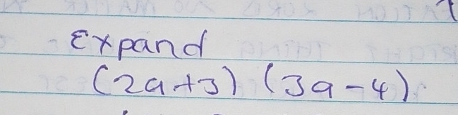 cxpand
(2a+3)(3a-4)