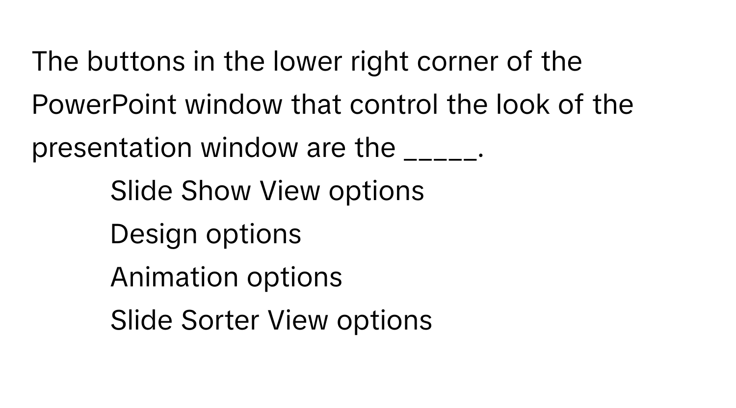 Solved: The buttons in the lower right corner of the PowerPoint window ...