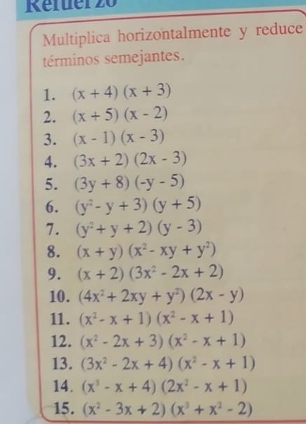 Resuelto:Refuer 20 Multiplica horizontalmente y reduce términos ...