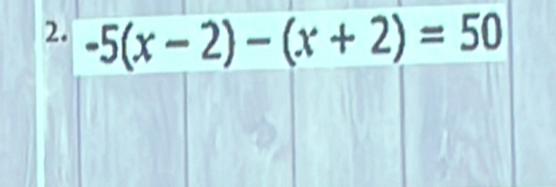 -5(x-2)-(x+2)=50