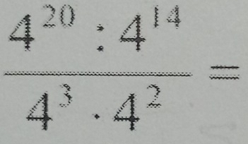  4^(20):4^(14)/4^3· 4^2 =