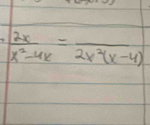  2x/x^2-4x =frac 2x^2(x-4)