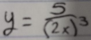 y=frac 5(2x)^3