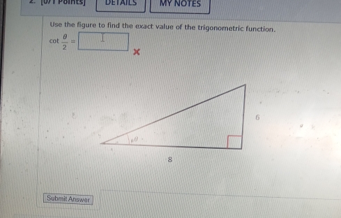 (071 Päints DETAILS MYNOTES 
Use the figure to find the exact value of the trigonometric function. 
d ot  θ /2 =□
Submit Answer