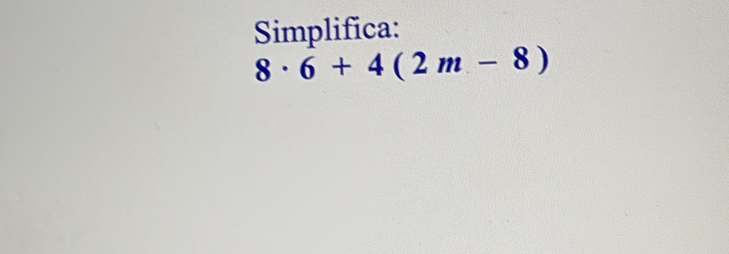 Simplifica:
8· 6+4(2m-8)