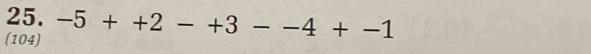 (104) -5++2-+3--4+-1