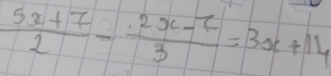  (5x+7)/2 - (2x-7)/3 =3x+14