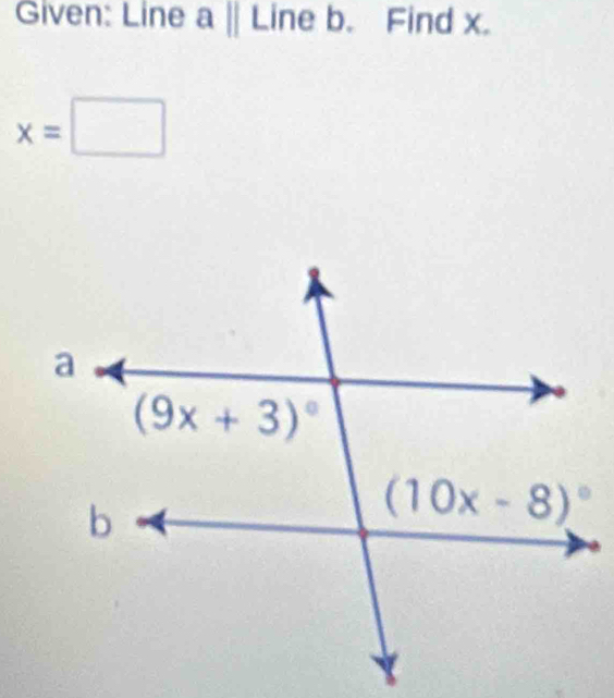 Given: Line a|| Line b. Find x.
x=□