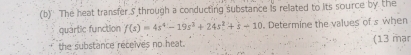 '' The heat transfer S through a conducting substance is related to its source by the 
quartic function f(s)=4s^4-19s^3+24s^2+s-10. Determine the values of s when 
the substance receives no heat. (13 mạr