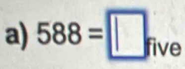 588=□ _five