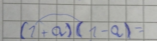 (1+a)(1-a)=