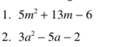 5m^2+13m-6
2. 3a^2-5a-2