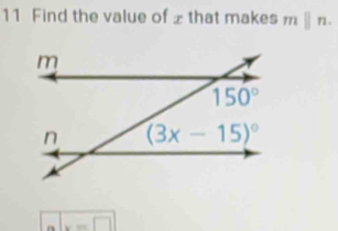 Find the value of x that makes m ||n.
_ 