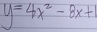 y=4x^2-8x+1