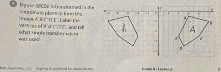 Solved: Figure ABCDE is transformed in the coordinate plane to form the ...