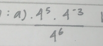  (4^5· 4^(-3))/4^6 