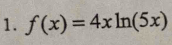 f(x)=4xln (5x)