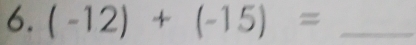 (-12)+(-15)= _