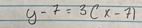 y-7=3(x-7)