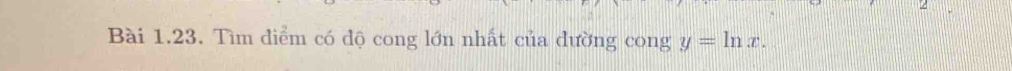 Tìm điểm có độ cong lớn nhất của đường cong y=ln x.