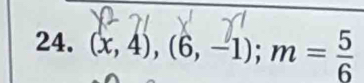 (x, 4), (6, -1); m = ξ