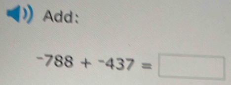 Add:
-788+-437=□