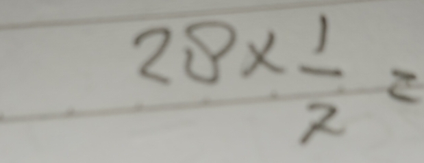 28*  1/2 =