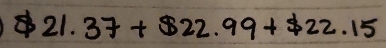 21.37+$ 22.99+$ 22.15