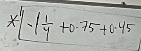 x-1 1/4 +0.75+0.45