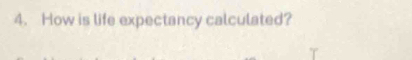 How is life expectancy calculated?