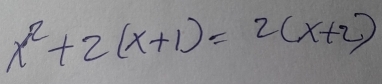 x^2+2(x+1)=2(x+2)