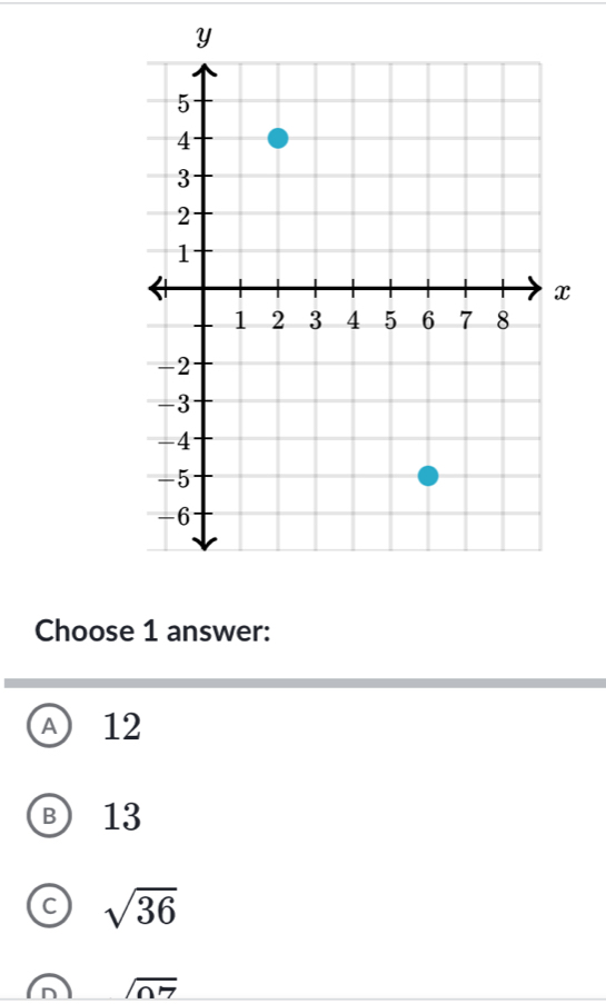 Choose 1 answer:
A 12
B) 13
C sqrt(36)
beginarrayr encloselongdiv 0.7endarray