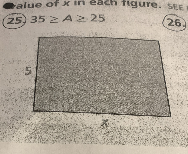 alue of x in each tigure. SEE 
25 35≥ A≥ 25
26