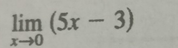 limlimits _xto 0(5x-3)