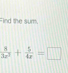 Find the sum.
 8/3x^2 + 5/4x =□