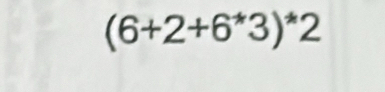 (6+2+6^(ast)3)^ast 2