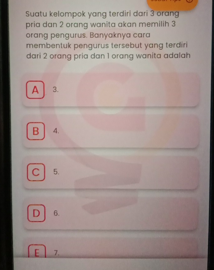 Suatu kelompok yang terdiri dari 3 orang
pria dan 2 orang wanita akan memilih 3
orang pengurus. Banyaknya cara
membentuk pengurus tersebut yang terdiri
dari 2 orang pria dan 1 orang wanita adalah
A 3.
B 4.
C 5.
D 6.
E 7.