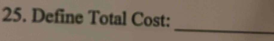 Define Total Cost: 
_