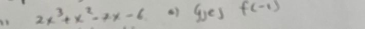 2x^3+x^2-7x-6 () g(e)f(-1)