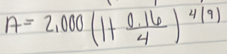 A=2,000(1+ (0.16)/4 )^4/91