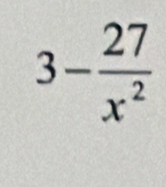 3- 27/x^2 