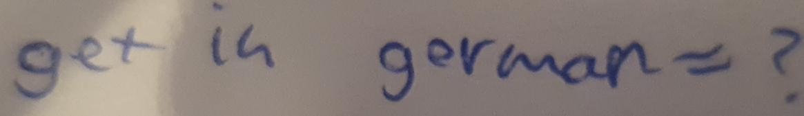 gex in
german= (