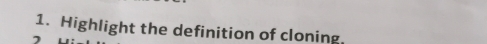 Highlight the definition of cloning.