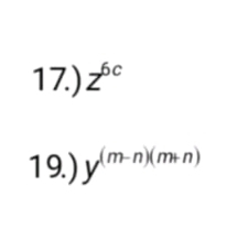 17.) z^(6c)
19.) y^((m-n)(m+n))